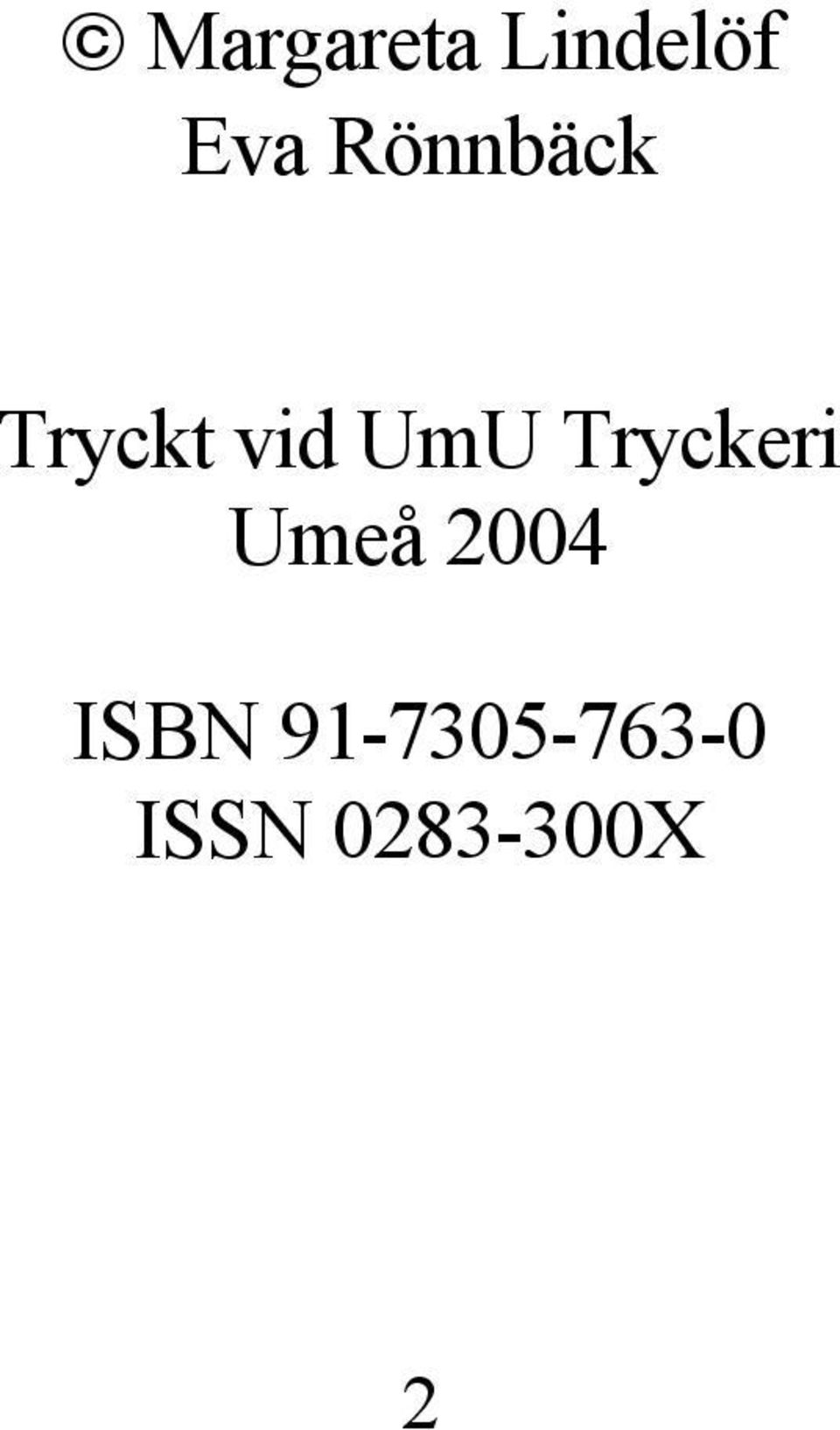 Tryckeri Umeå 2004 ISBN