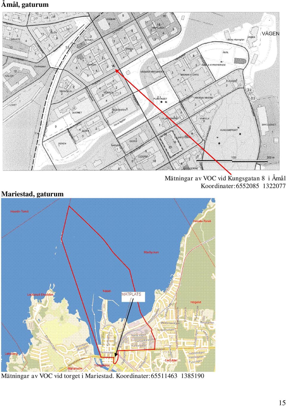 Koordinater:6552085 1322077 Mätningar av