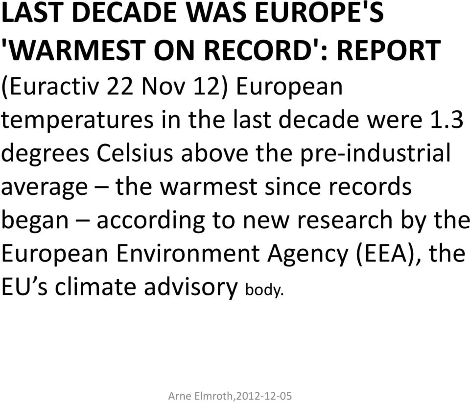 3 degrees Celsius above the pre-industrial average the warmest since