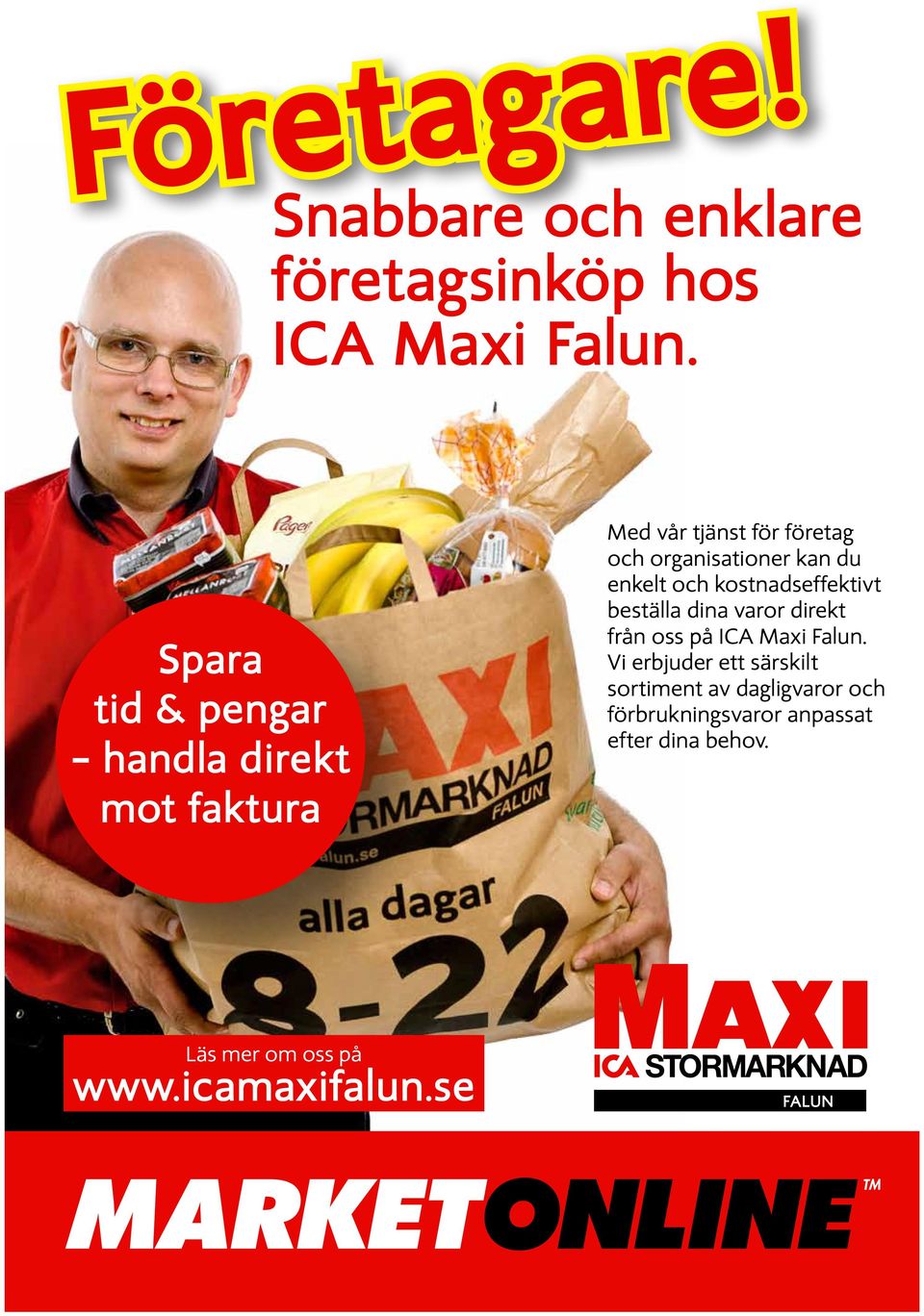 enkelt och kostnadseffektivt beställa dina varor direkt från oss på ICA Maxi Falun.