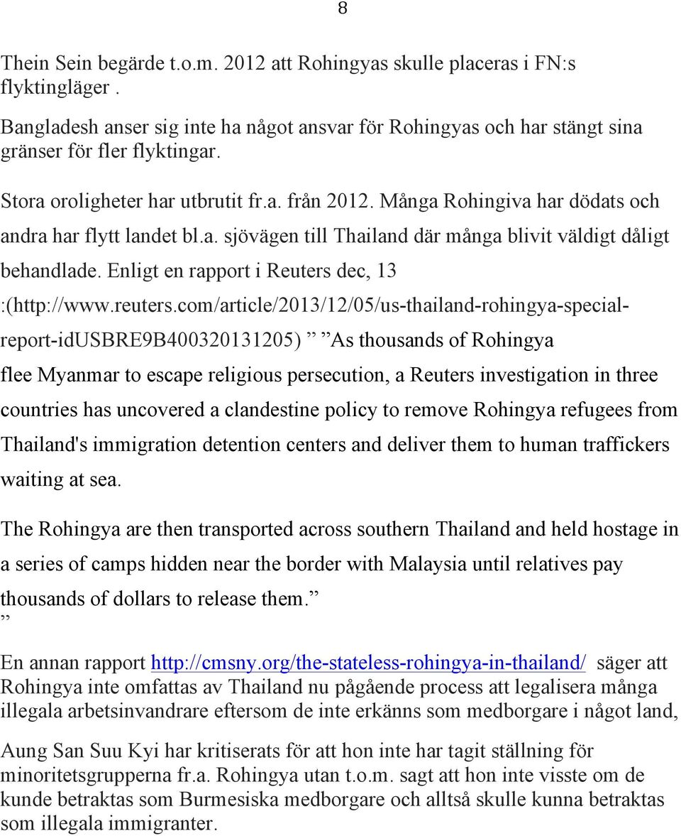 Enligt en rapport i Reuters dec, 13 :(http://www.reuters.