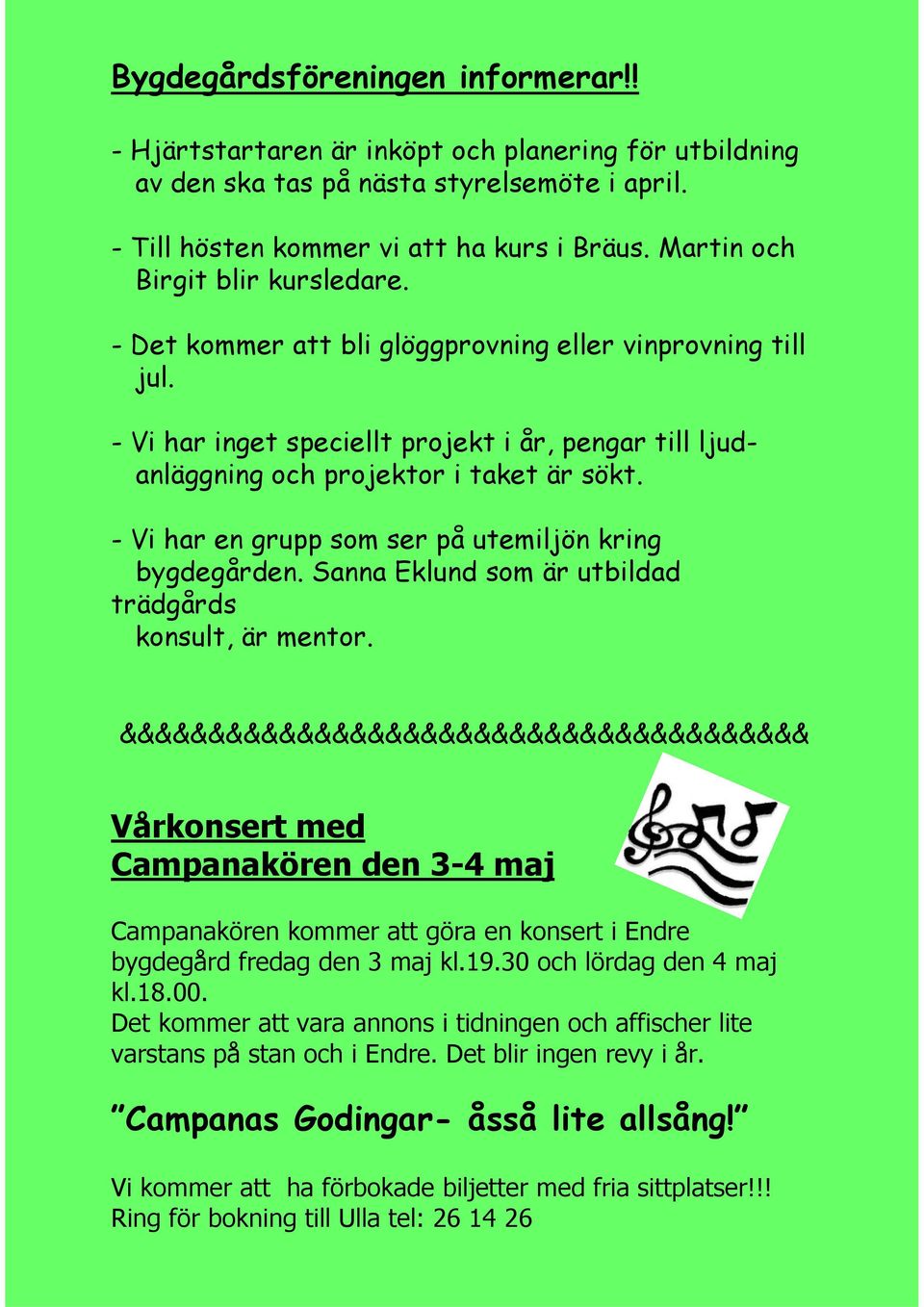 - Vi har en grupp som ser på utemiljön kring bygdegården. Sanna Eklund som är utbildad trädgårds konsult, är mentor.