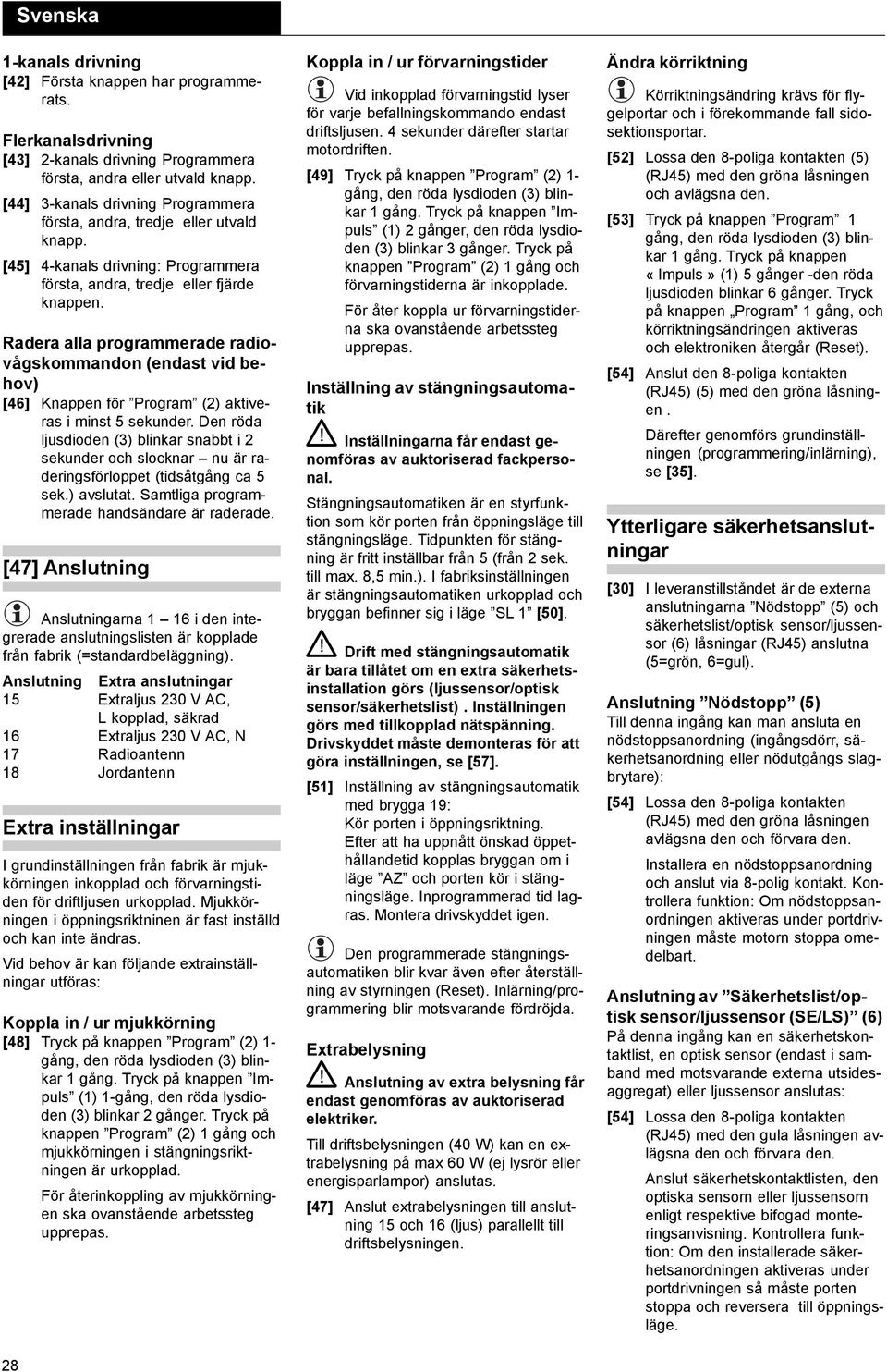 Radera alla programmerade radiovågskommandon (endast vid behov) [46] Knappen för Program (2) aktiveras i minst 5 sekunder.