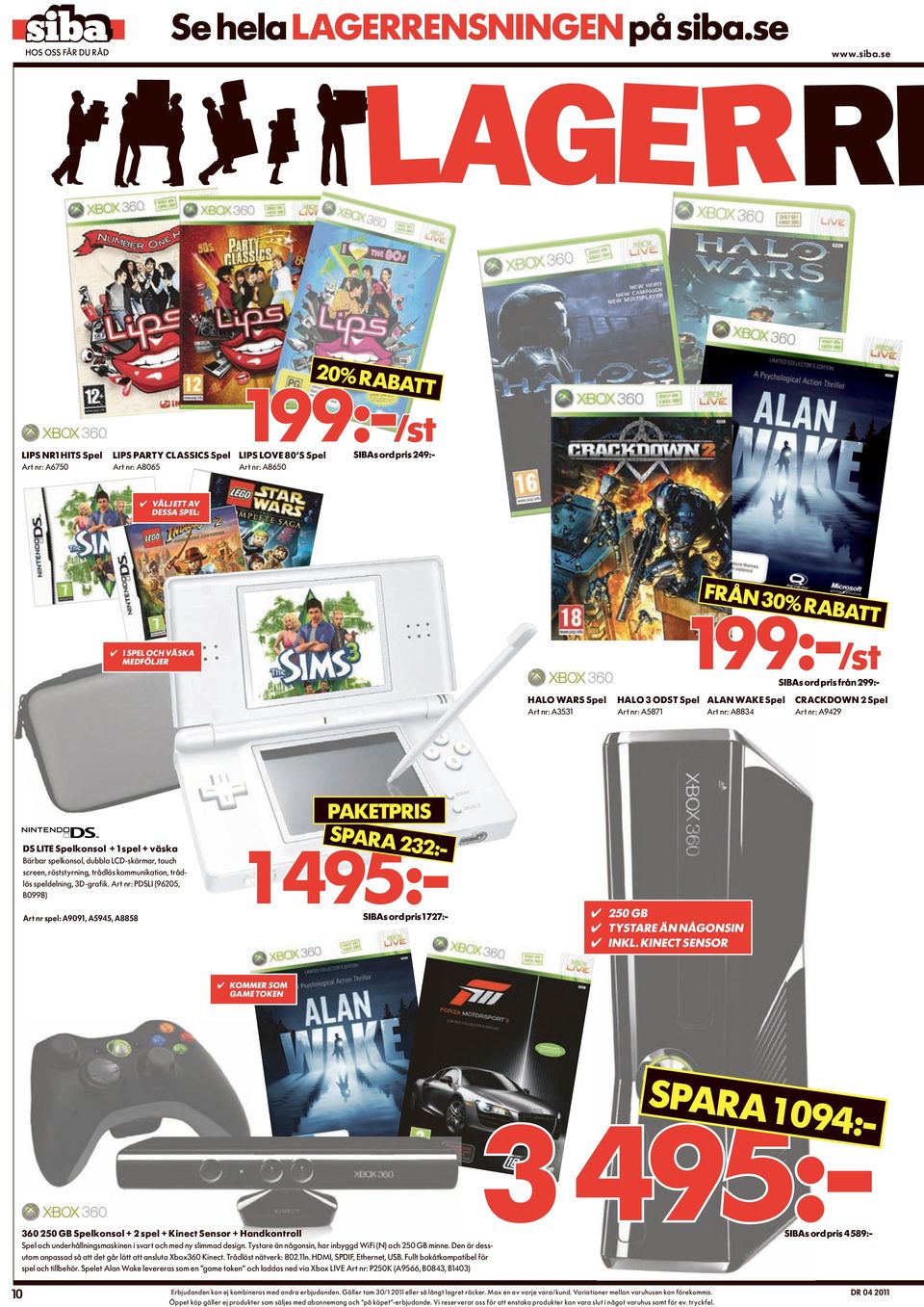 Ar nr: PDSLI (96205, 0998) Ar nr spel: A9091, A5945, A8858 HALo WARS Spel HALo 3 odst Spel ALAN WAKE Spel CRACKDoWN 2 Spel Ar nr: A3531 Ar nr: A5871 Ar nr: A9429 Ar nr: A8834 PAKETPRIS SPARA 2 32:- 1