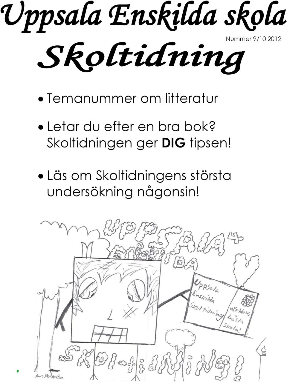 Skoltidningen ger DIG tipsen!