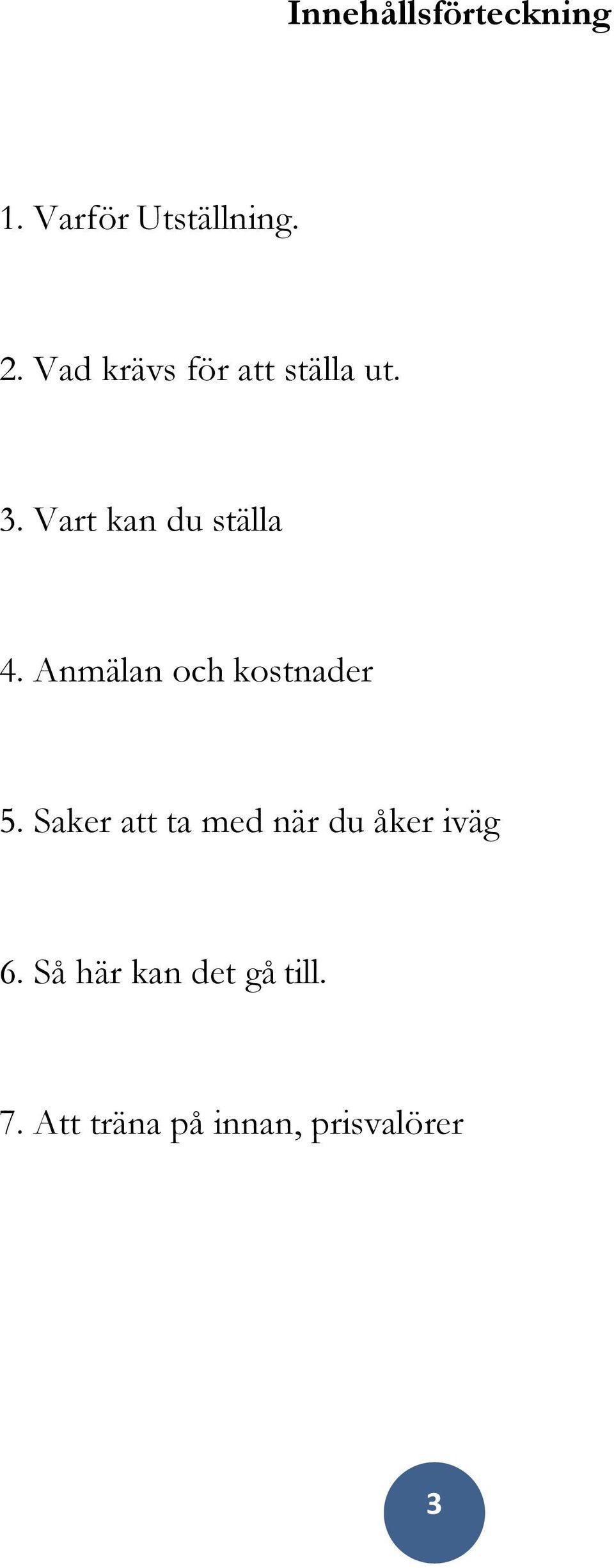 Anmälan och kostnader 5.