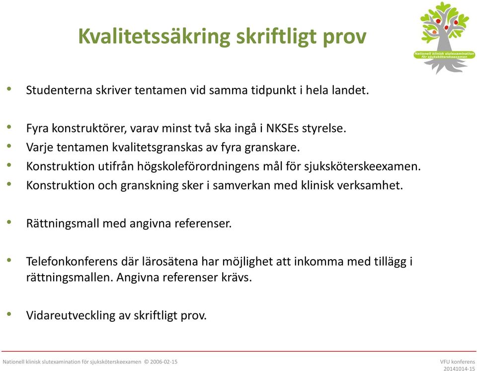 Konstruktion utifrån högskoleförordningens mål för sjuksköterskeexamen.