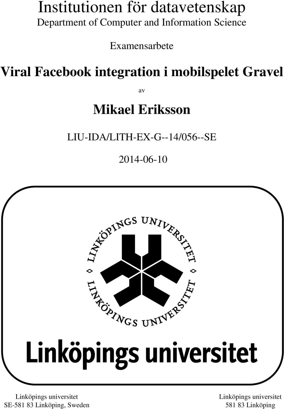 Mikael Eriksson LIU-IDA/LITH-EX-G--14/056--SE 2014-06-10 Linköpings