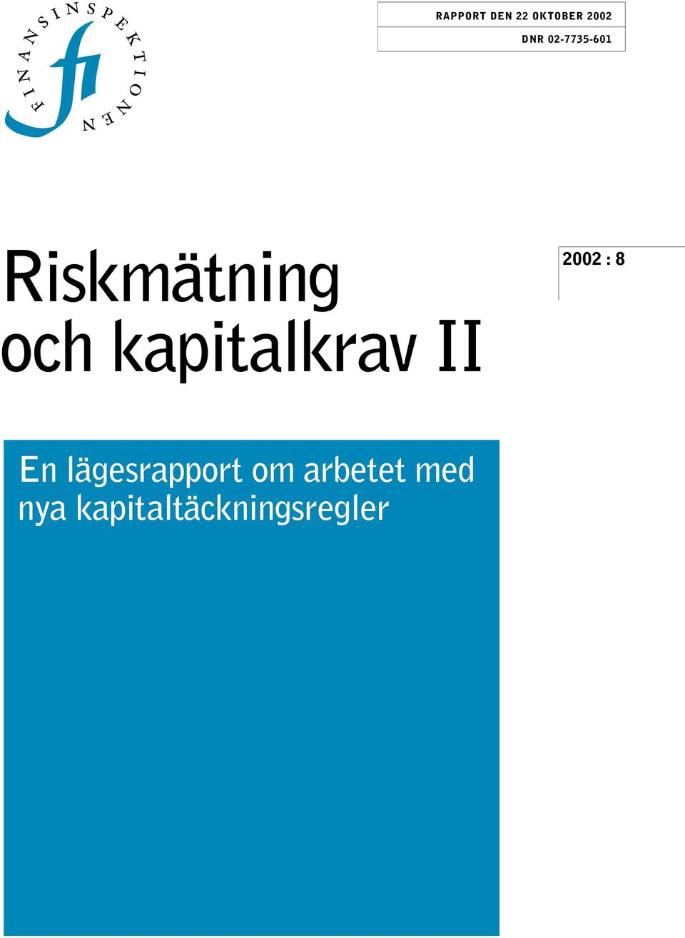 kapitalkrav II 2002 : 8 En