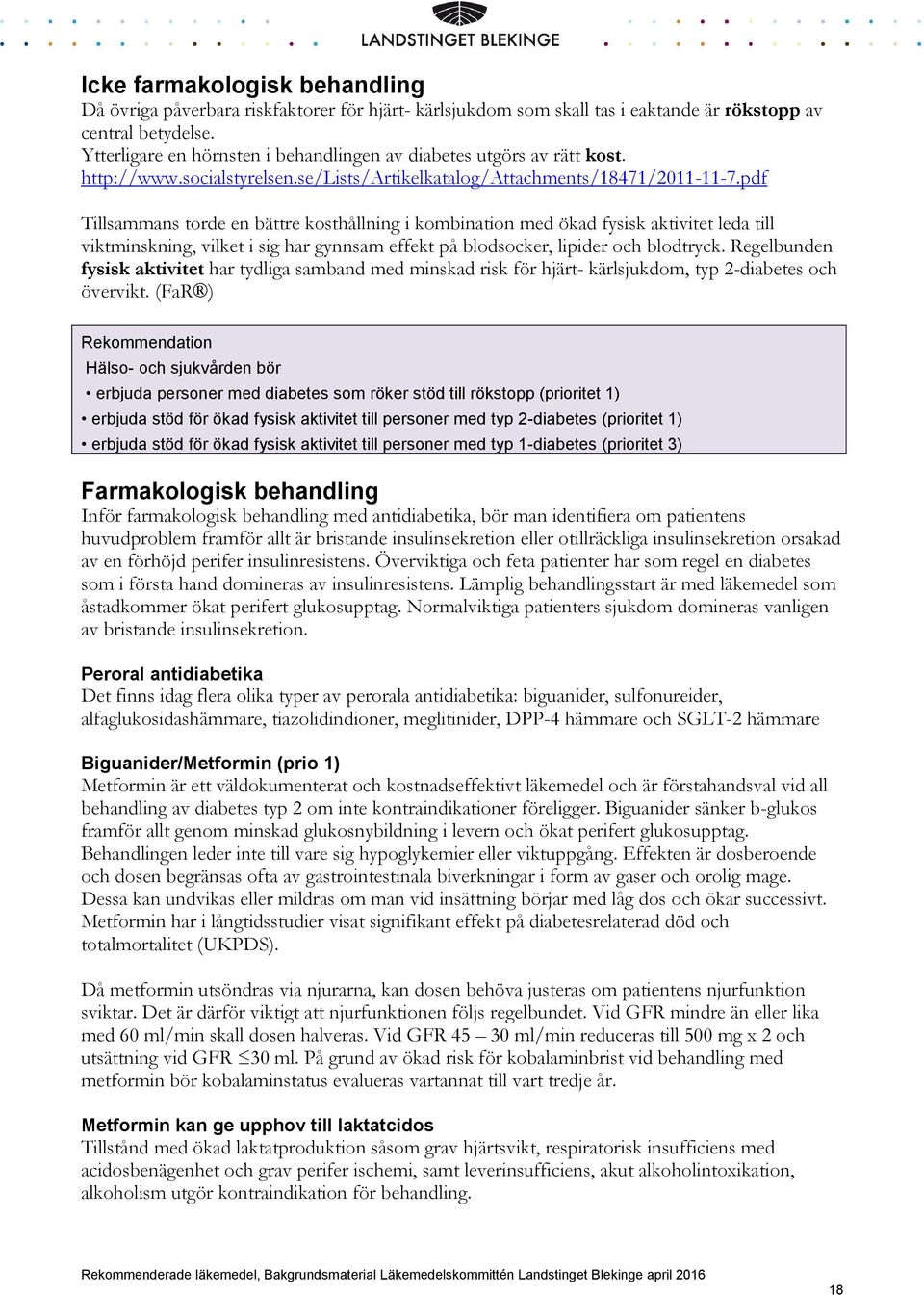 pdf Tillsammans torde en bättre kosthållning i kombination med ökad fysisk aktivitet leda till viktminskning, vilket i sig har gynnsam effekt på blodsocker, lipider och blodtryck.