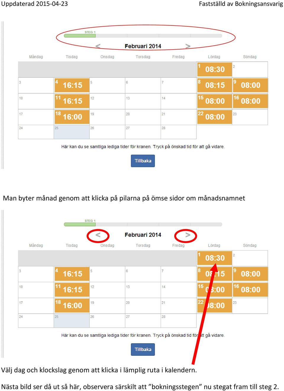 lämplig ruta i kalendern.