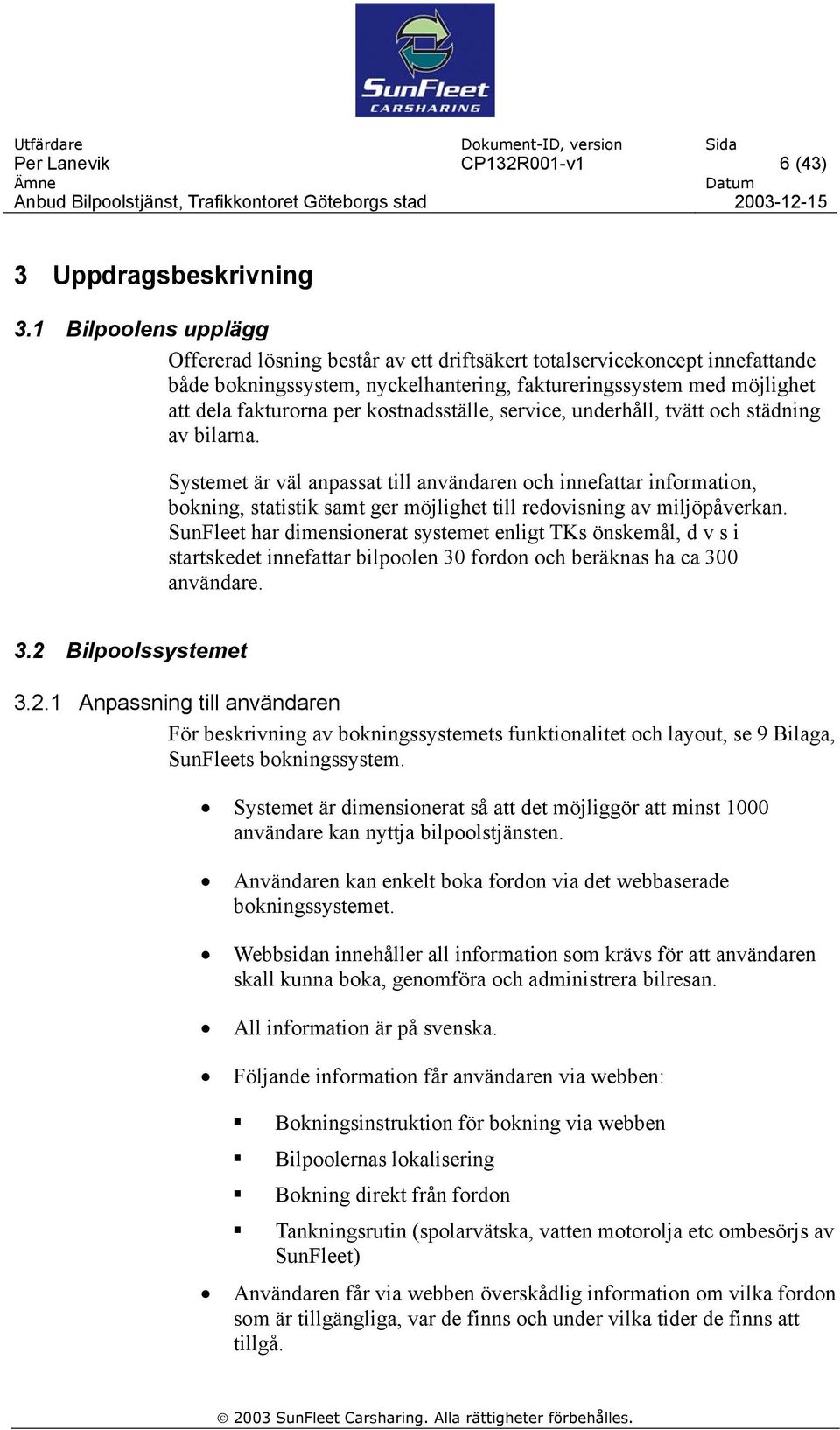 kostnadsställe, service, underhåll, tvätt och städning av bilarna.