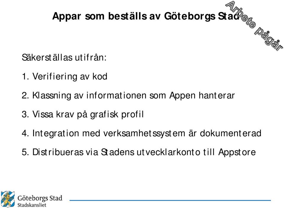 Klassning av informationen som Appen hanterar 3.