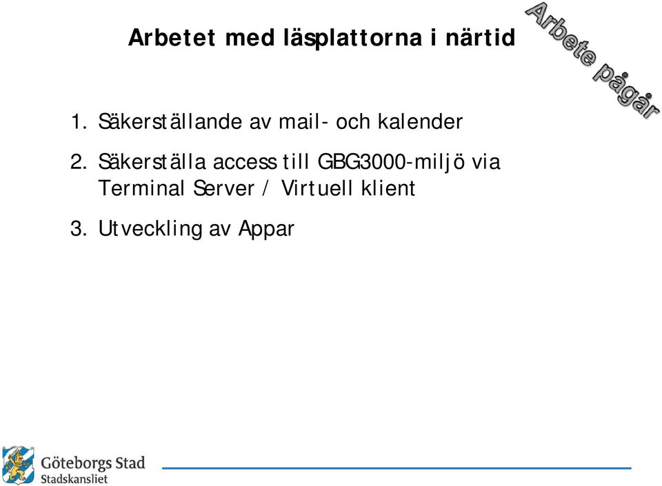 Säkerställa access till GBG3000-miljö via