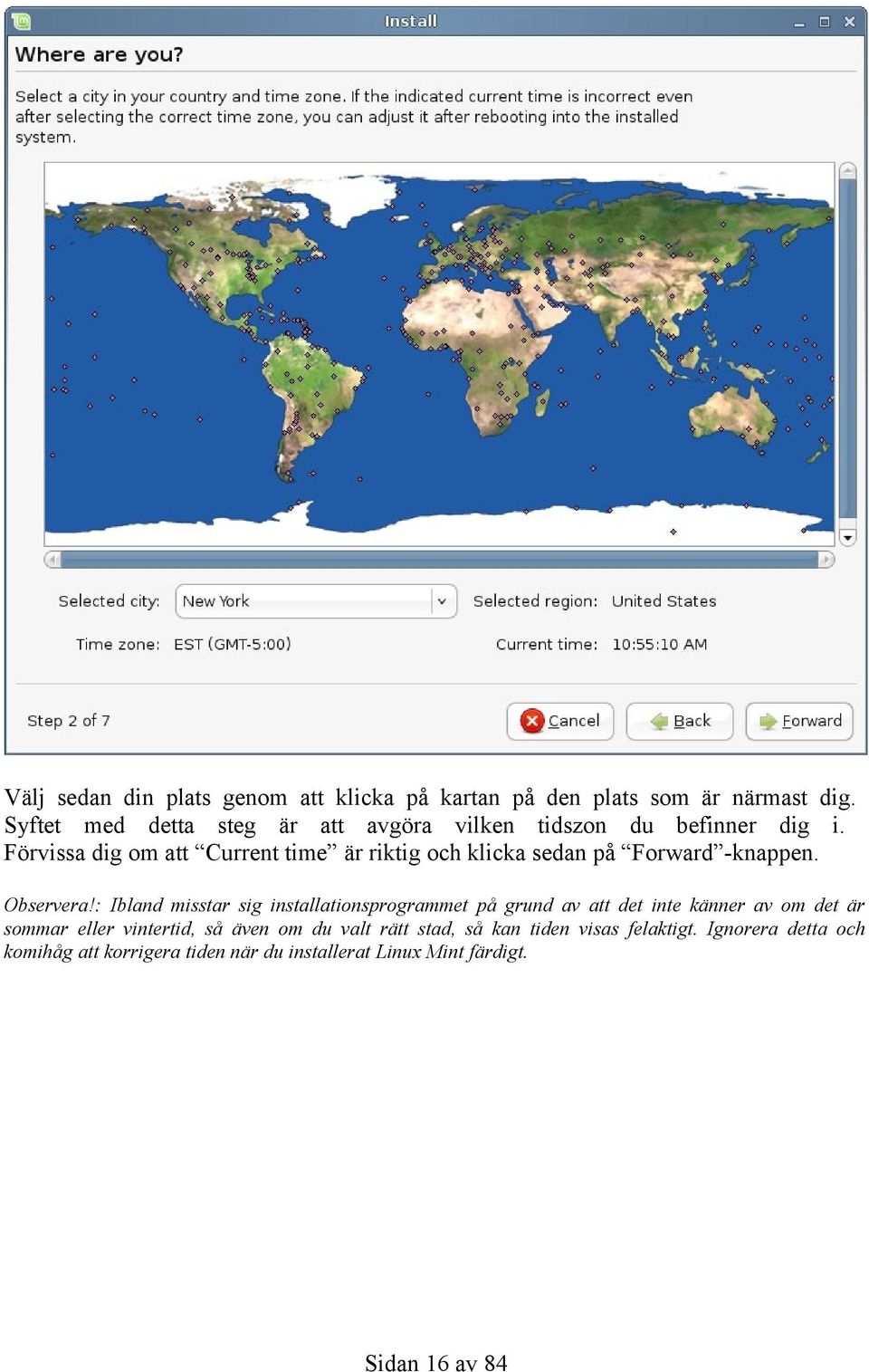 Förvissa dig om att Current time är riktig och klicka sedan på Forward -knappen. Observera!