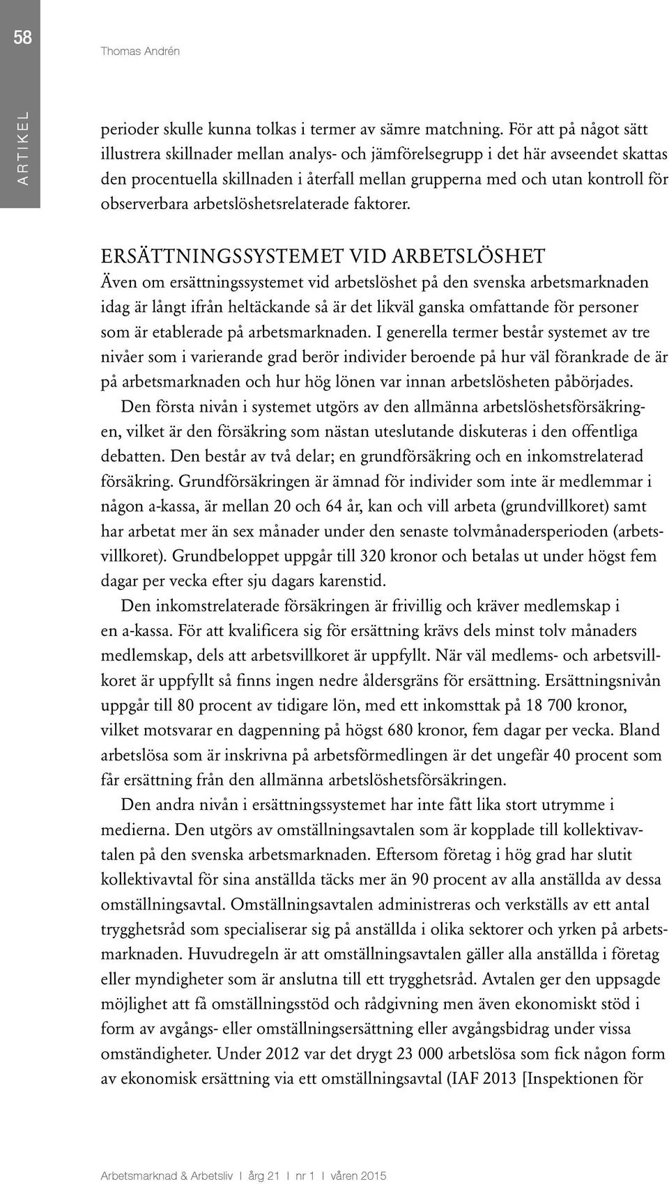 observerbara arbetslöshetsrelaterade faktorer.