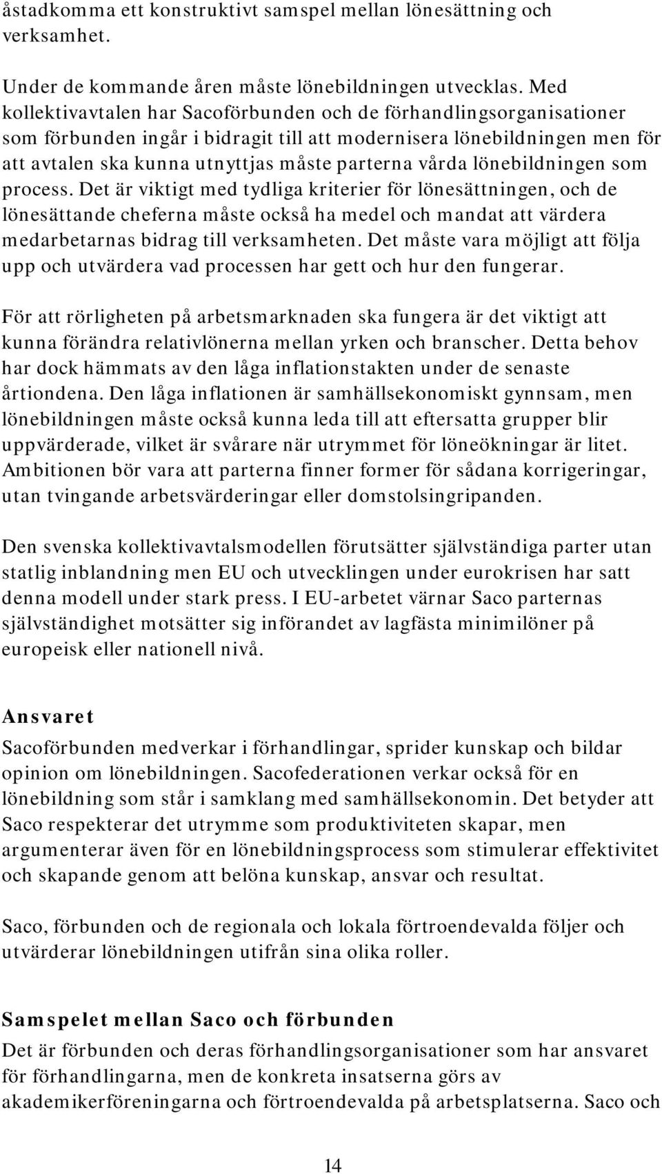 vårda lönebildningen som process.