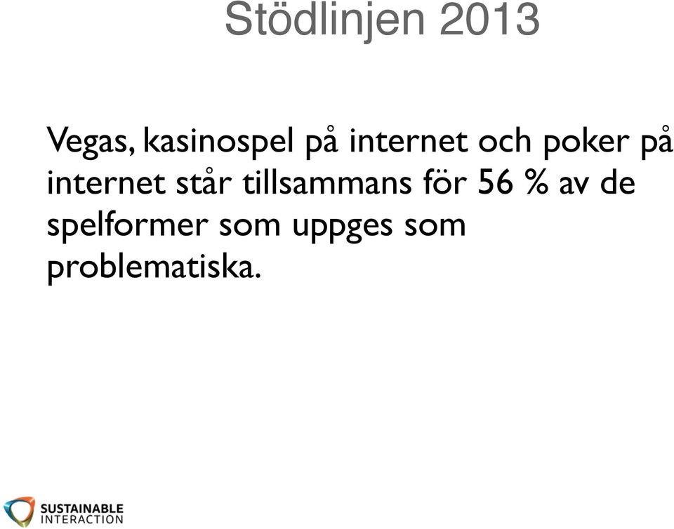 internet står tillsammans för 56 % av de