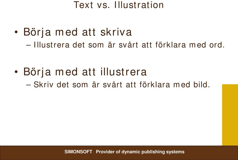 Illustrera det som är svårt att förklara