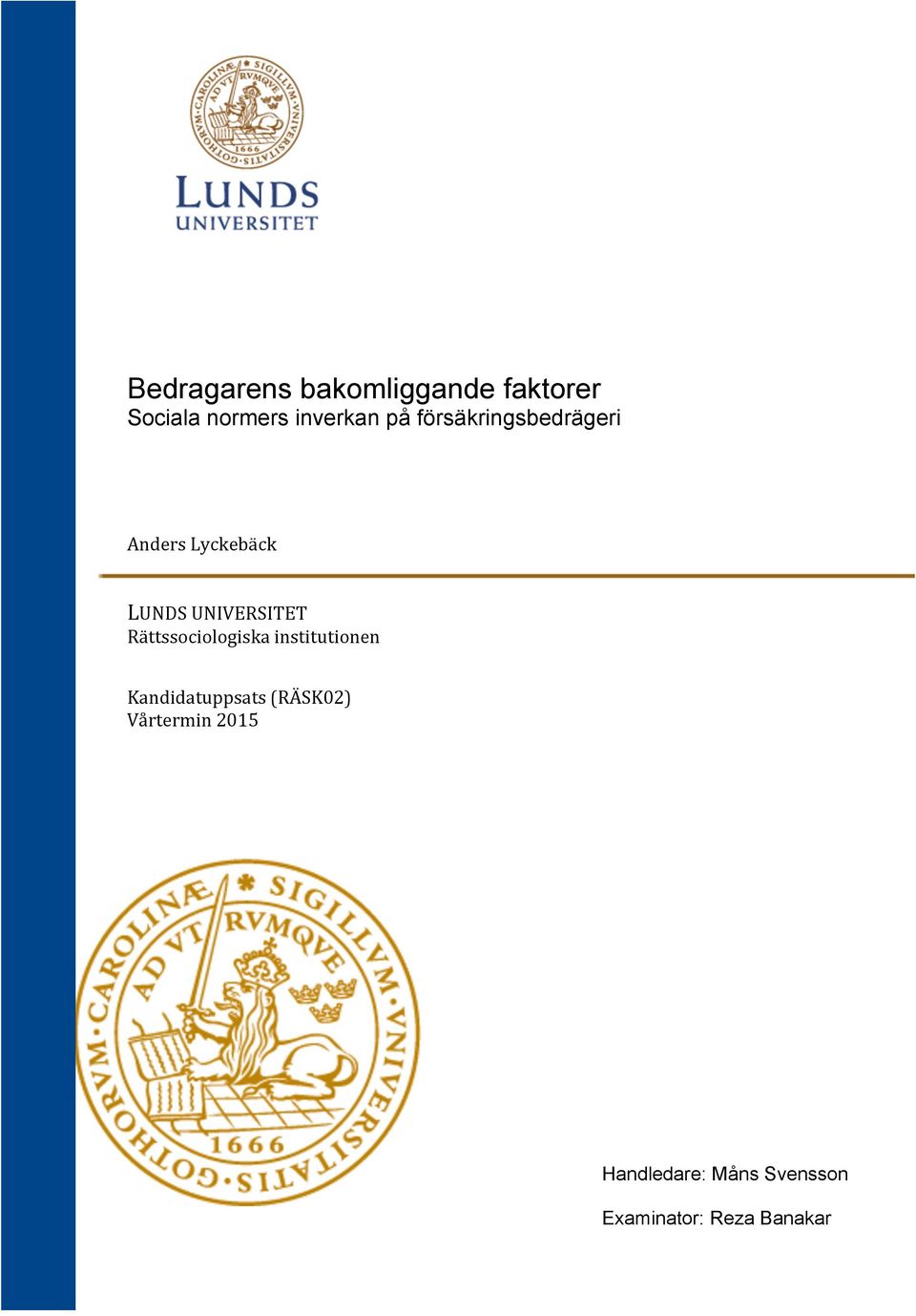Rättssociologiska institutionen Kandidatuppsats (RÄSK02)