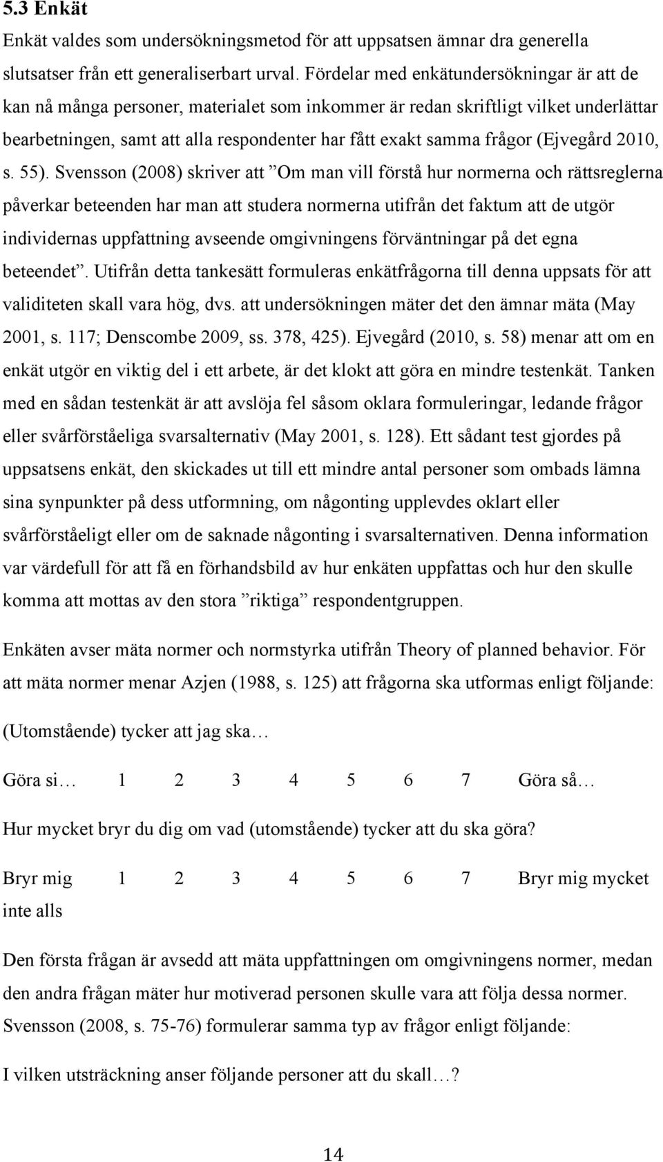 (Ejvegård 2010, s. 55).