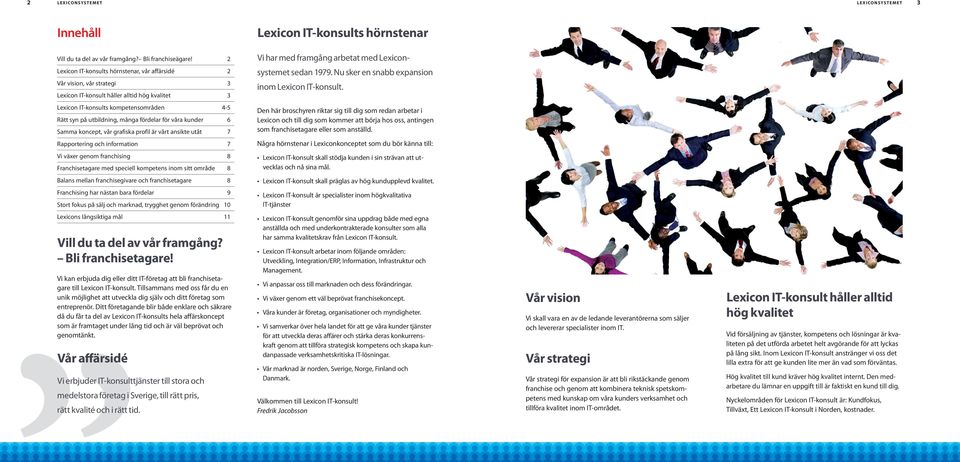 Nu sker en snabb expansion inom Lexicon IT-konsult.