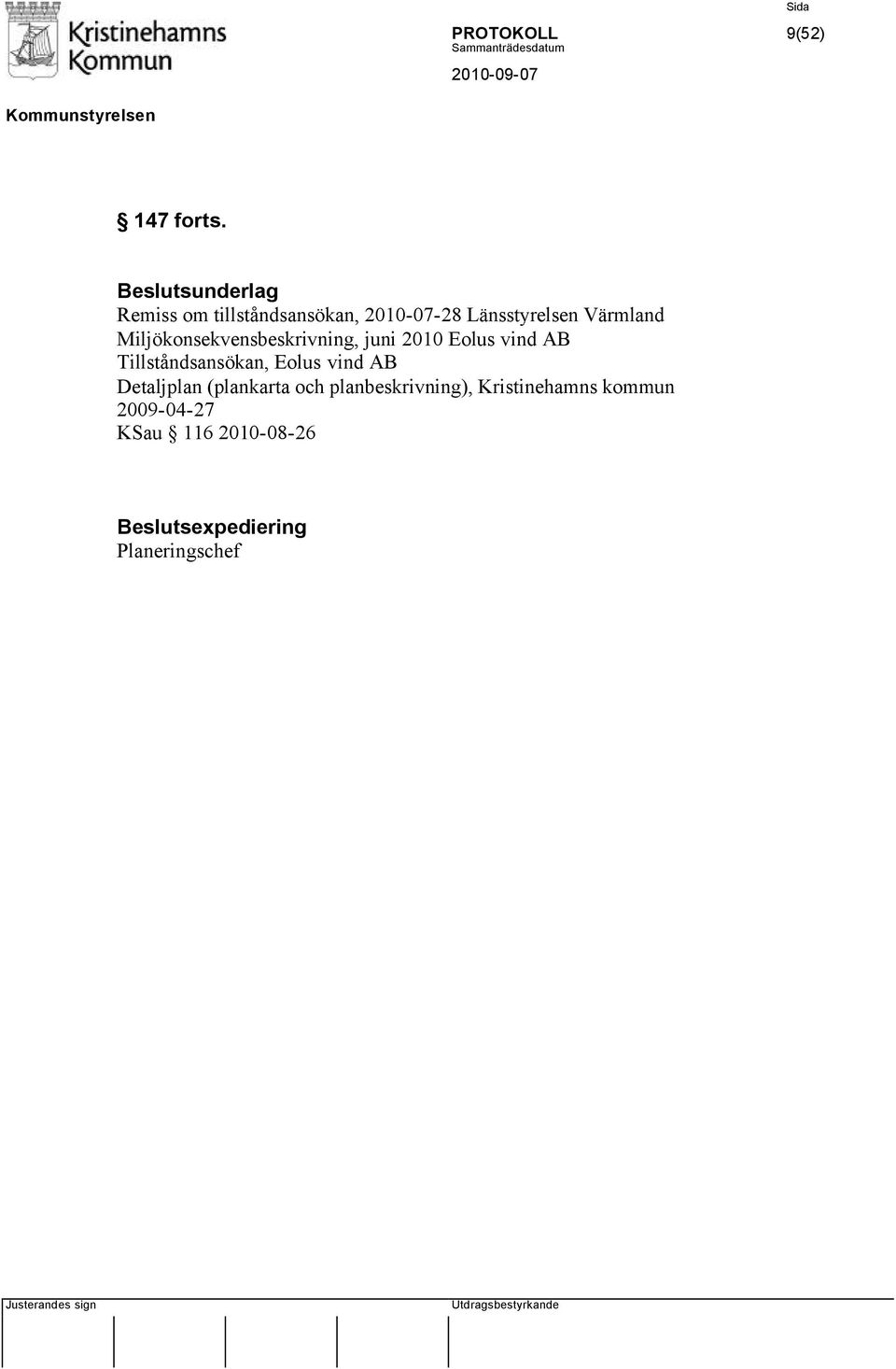 Miljökonsekvensbeskrivning, juni 2010 Eolus vind AB Tillståndsansökan,