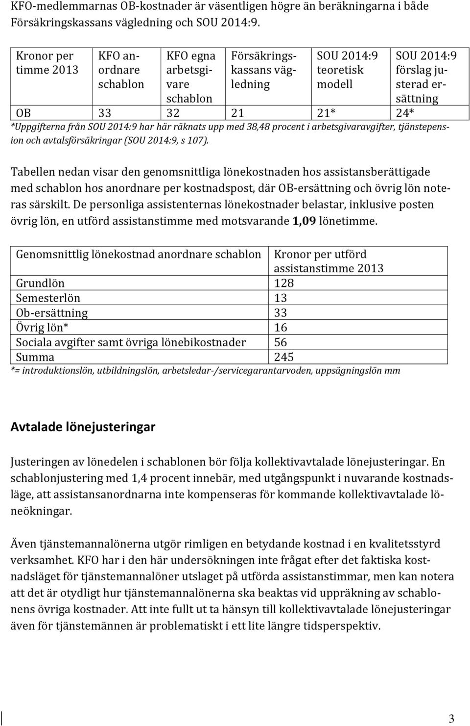 arbetsgivaravgifter, tjänstepension och avtalsförsäkringar (, s 107).