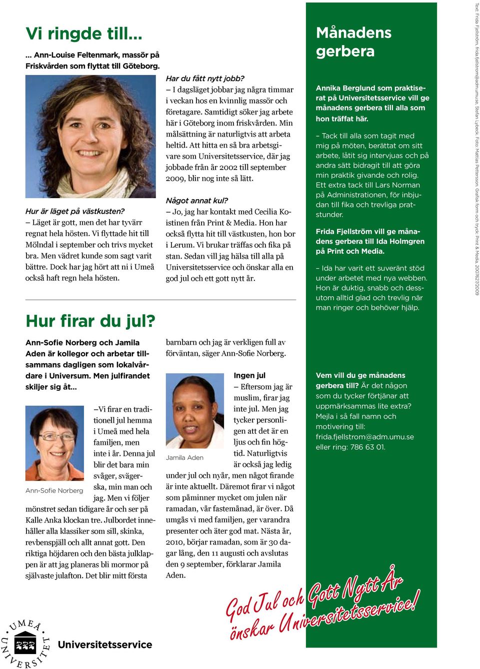 Ann-Sofie Norberg och Jamila Aden är kollegor och arbetar tillsammans dagligen som lokalvårdare i Universum.