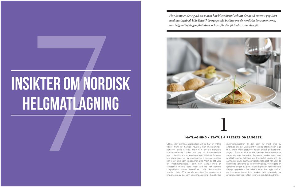 7 INSIKTER OM NORDISK HELGMATLAGNING 1 11 MATLAGNING STATUS & PRESTATIONSÅNGEST!