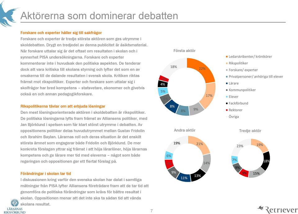 Forskare och experter kommenterar inte i huvudsak den politiska aspekten.