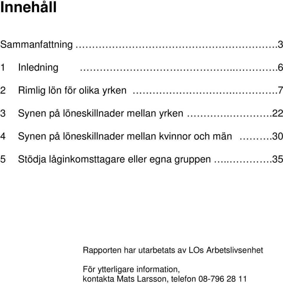 .22 4 Synen på löneskillnader mellan kvinnor och män.