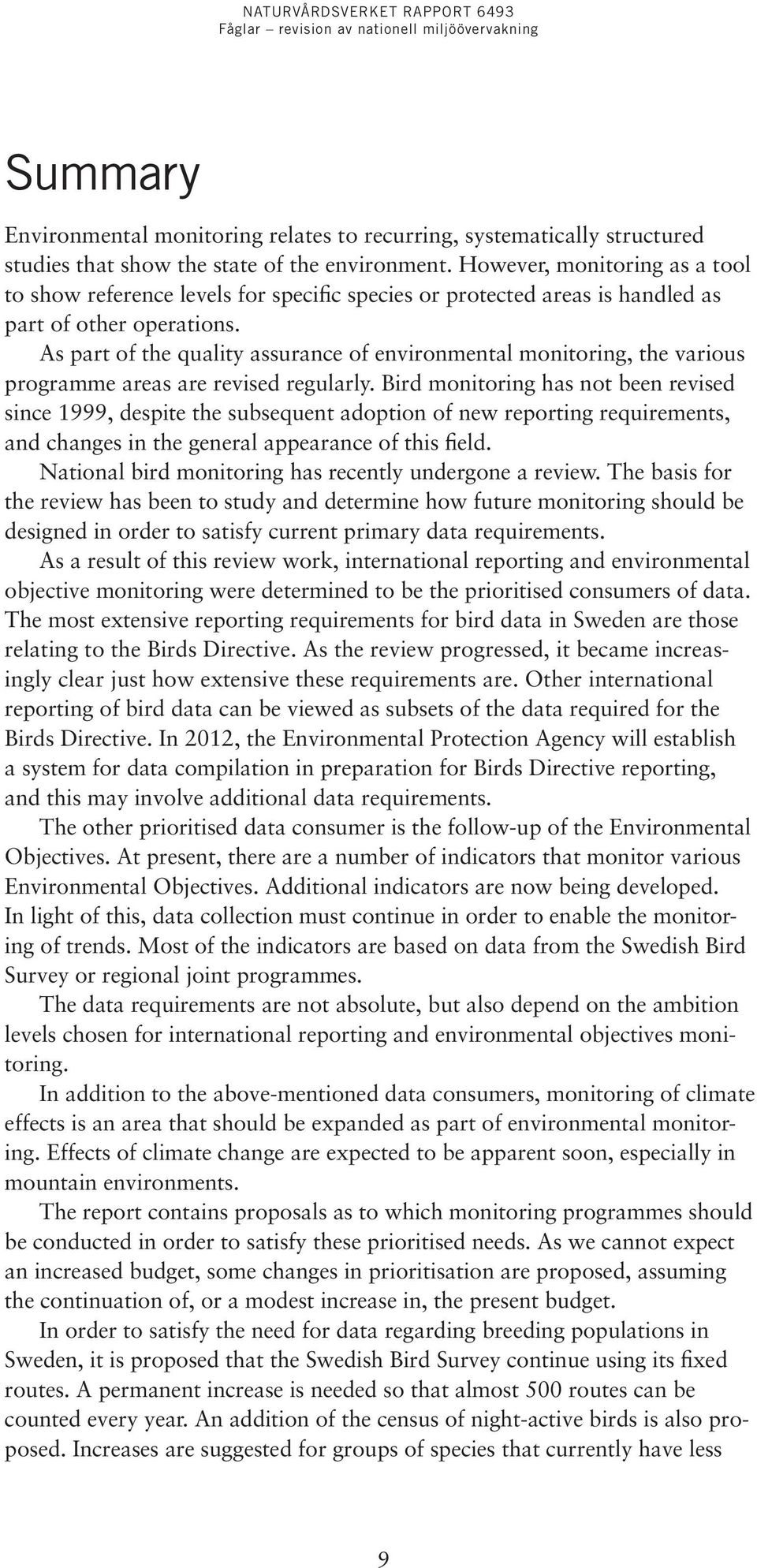 As part of the quality assurance of environmental monitoring, the various programme areas are revised regularly.