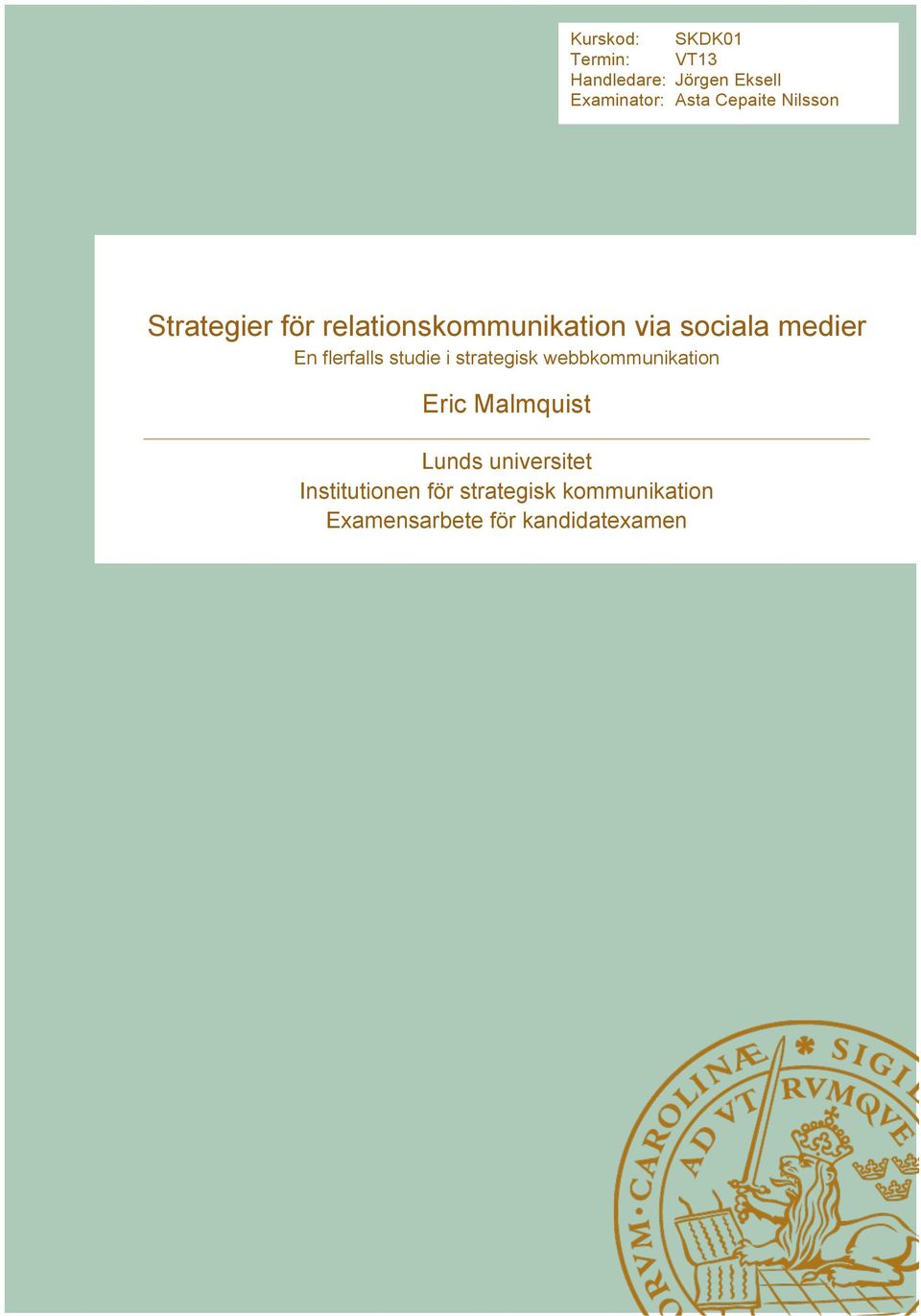 flerfalls studie i strategisk webbkommunikation Eric Malmquist Lunds