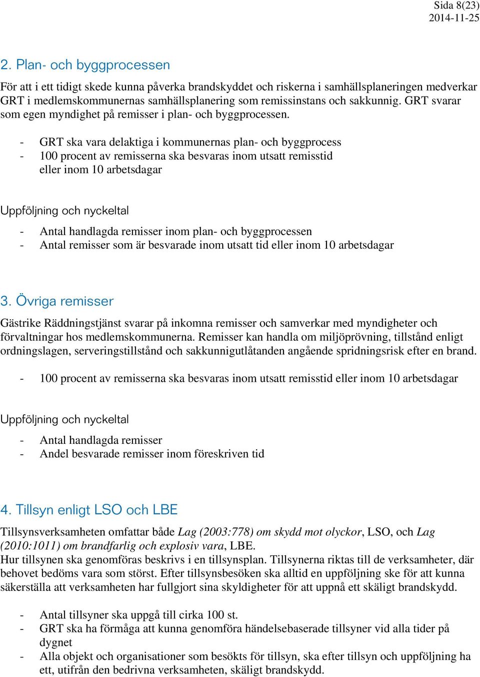 GRT svarar som egen myndighet på remisser i plan- och byggprocessen.