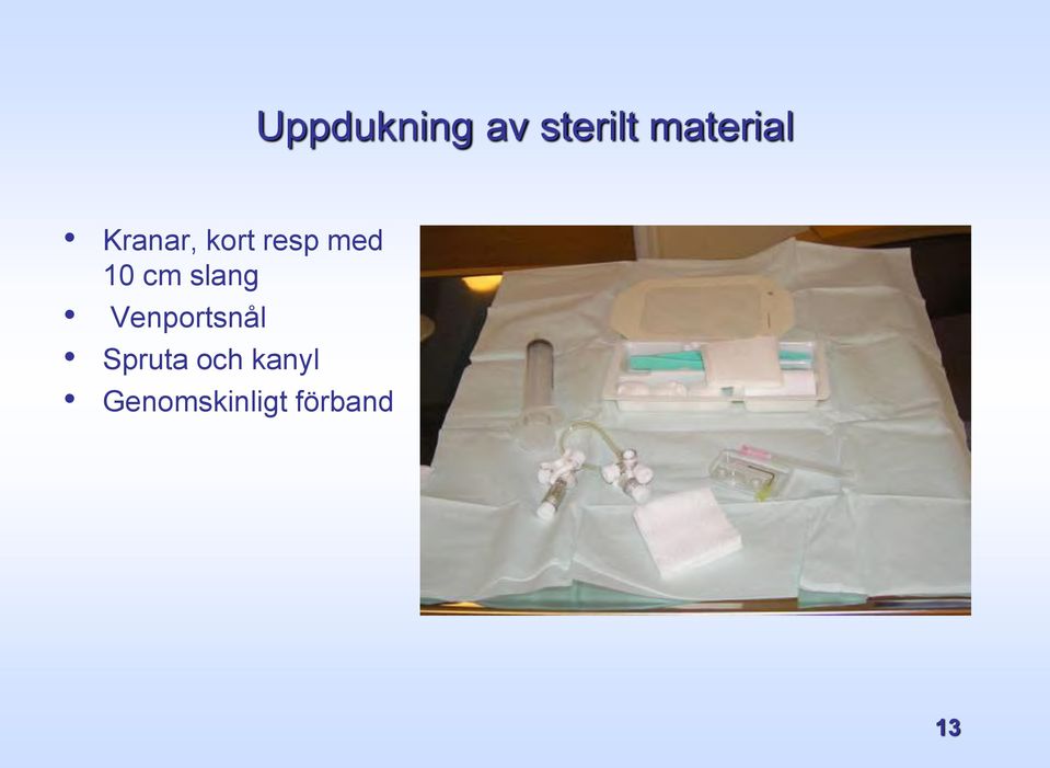 med 10 cm slang Venportsnål