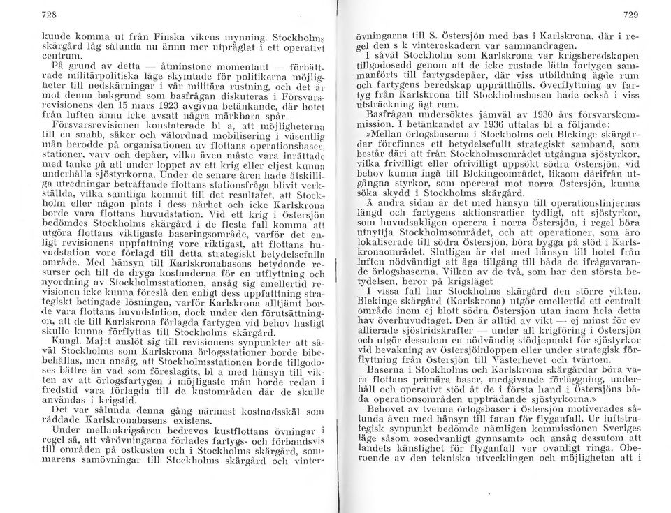 som basfrågan diskuteras i Försvar.~rcvisionens den 15 mars 1923 avgivna betänkande, där ljotcl frå;1. luften är:n_u icke avsatl några m~i r k ha ra sp~h.