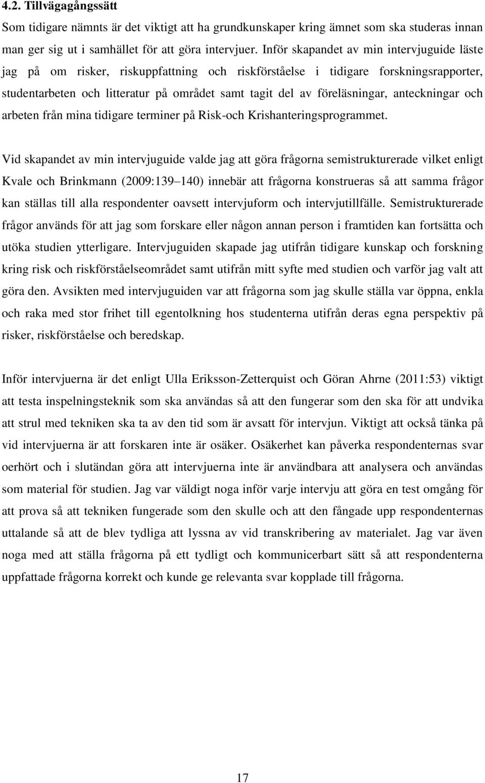 föreläsningar, anteckningar och arbeten från mina tidigare terminer på Risk-och Krishanteringsprogrammet.