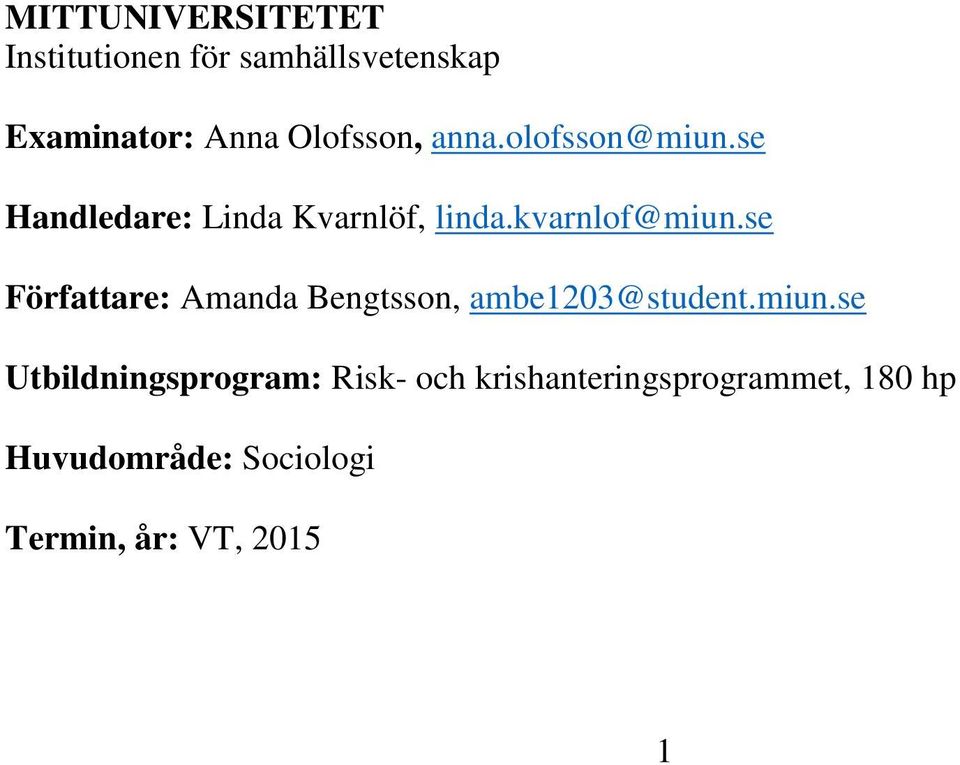 se Författare: Amanda Bengtsson, ambe1203@student.miun.