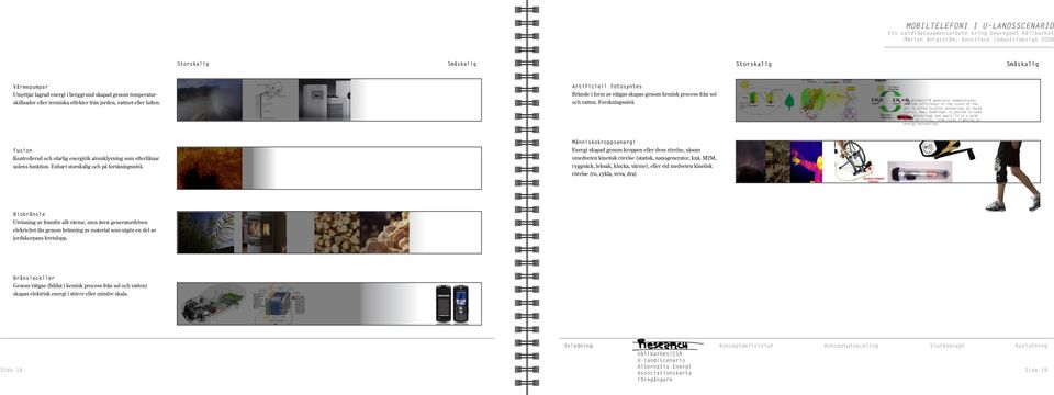 The WindbeltTM generator demonstrates 10x the efficiency of the state-of-theart in micro-turbine technology on these scales.