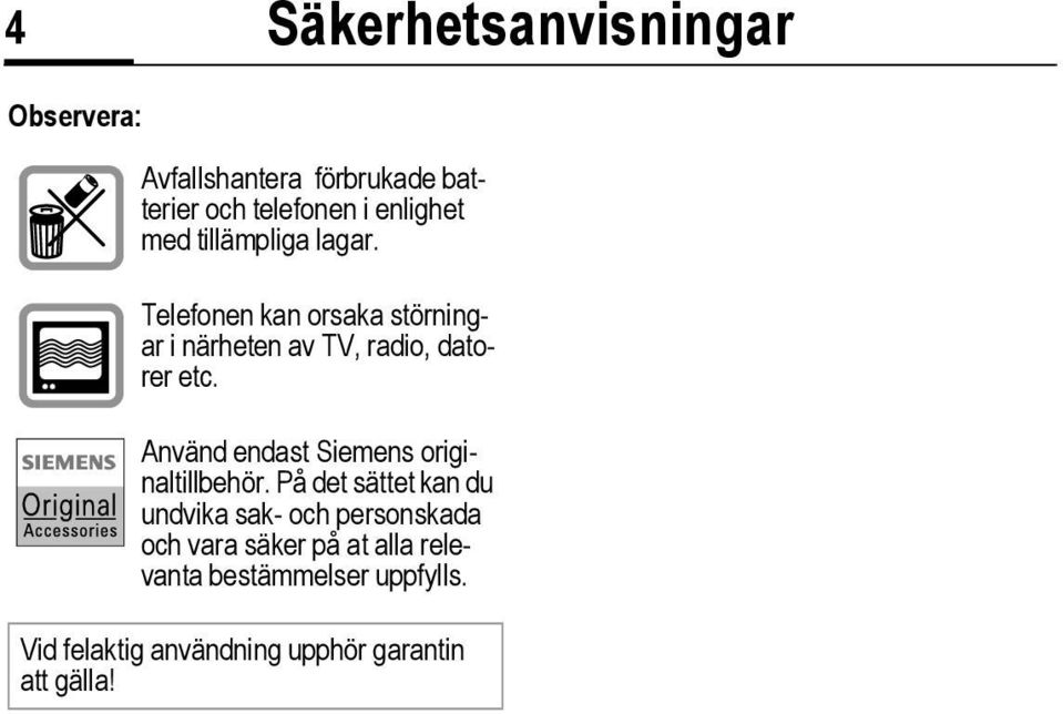 Använd endast Siemens originaltillbehör.