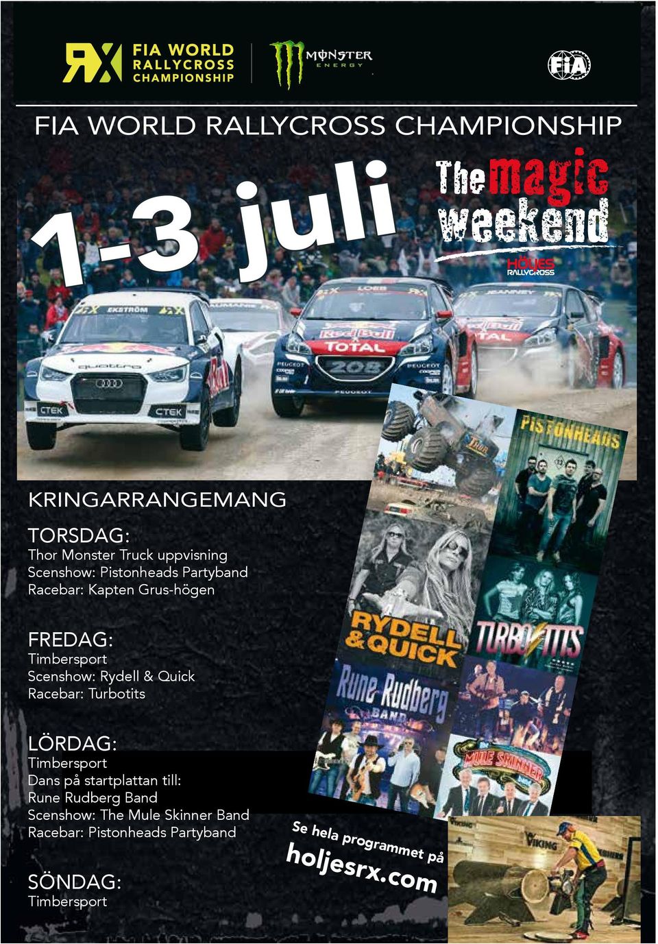 Quick Racebar: Turbotits LÖRDAG: Timbersport Dans på startplattan till: Rune Rudberg Band Scenshow: