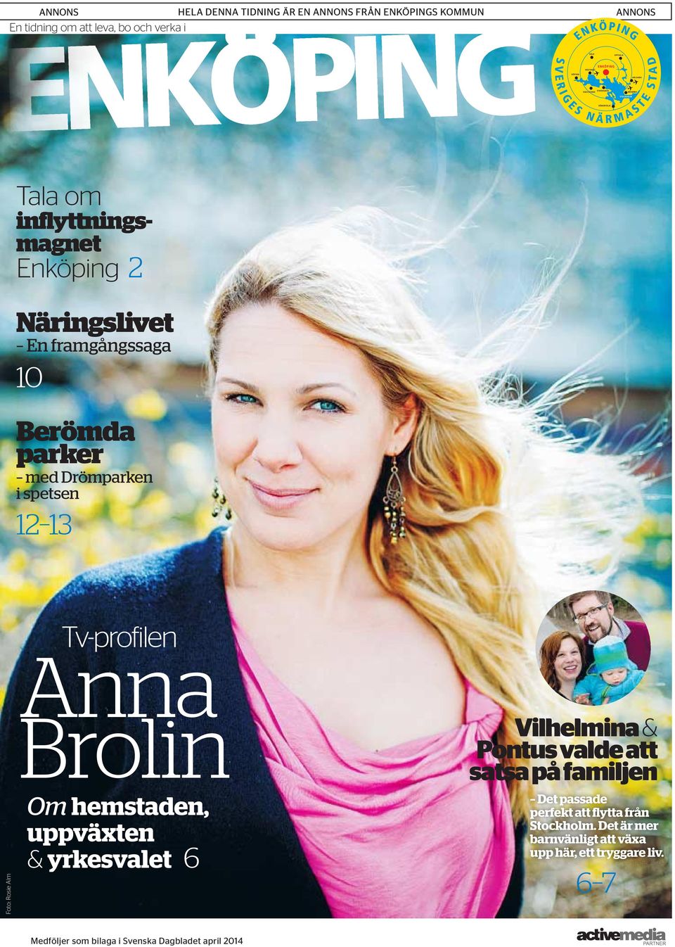Tv-profilen Anna Brolin Om hemstaden, uppväxten & yrkesvalet 6 Vilhelmina & Pontus valde att satsa på familjen Det passade