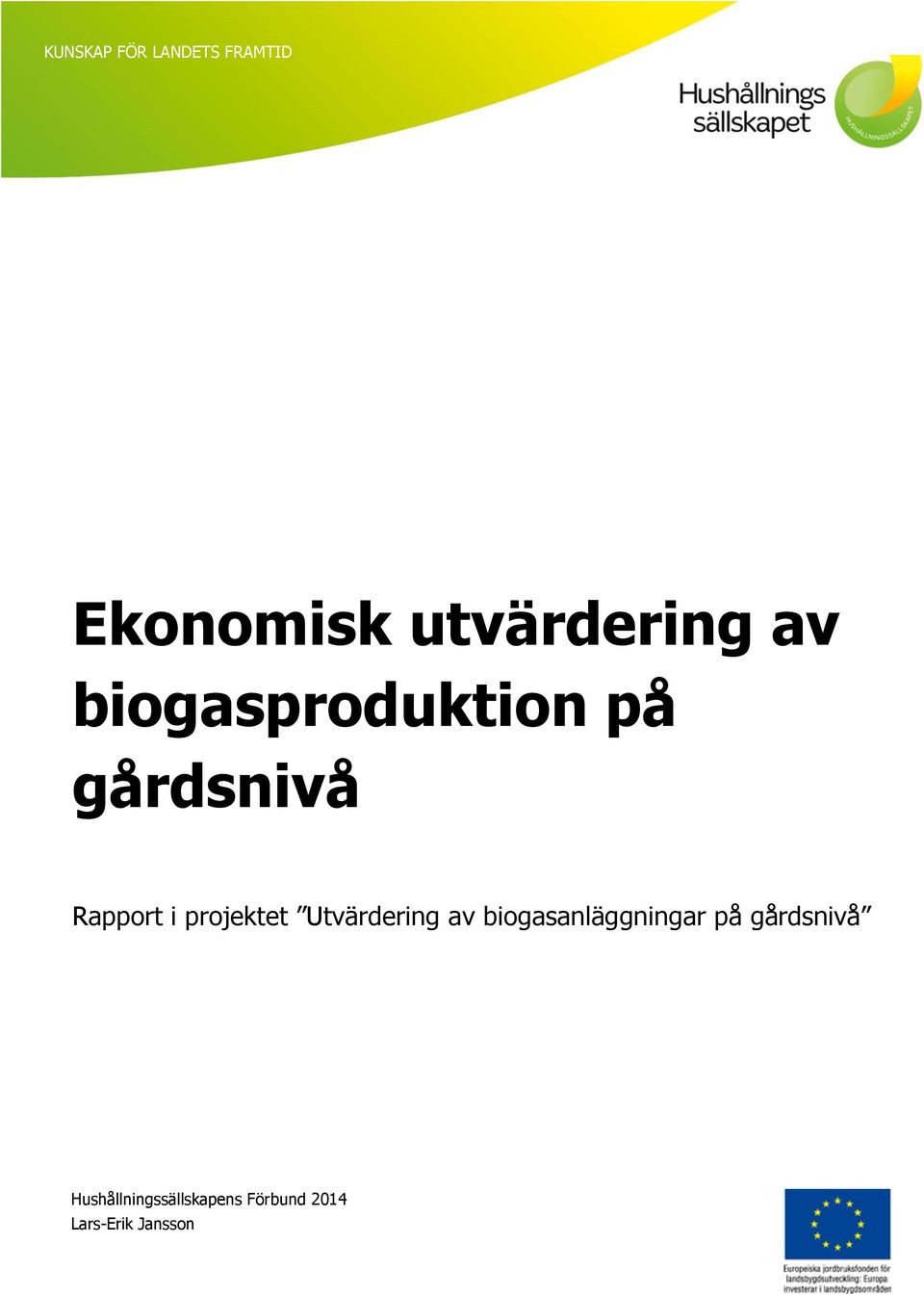 projektet Utvärdering av biogasanläggningar på