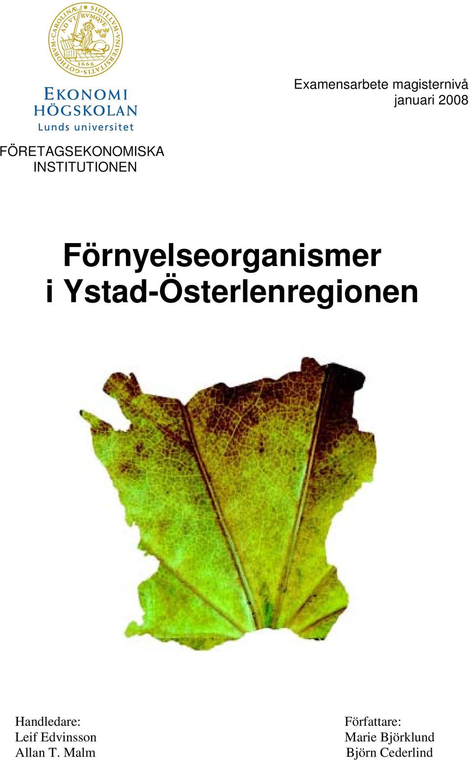 Förnyelseorganismer Handledare: Leif