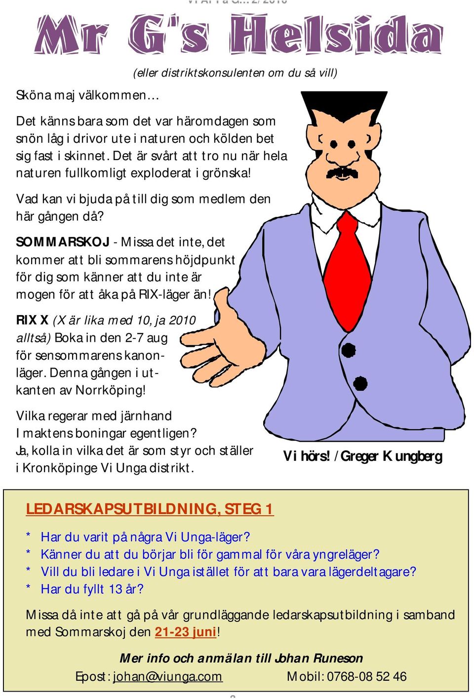 SOMMARSKOJ - Missa det inte, det kommer att bli sommarens höjdpunkt för dig som känner att du inte är mogen för att åka på RIX-läger än!