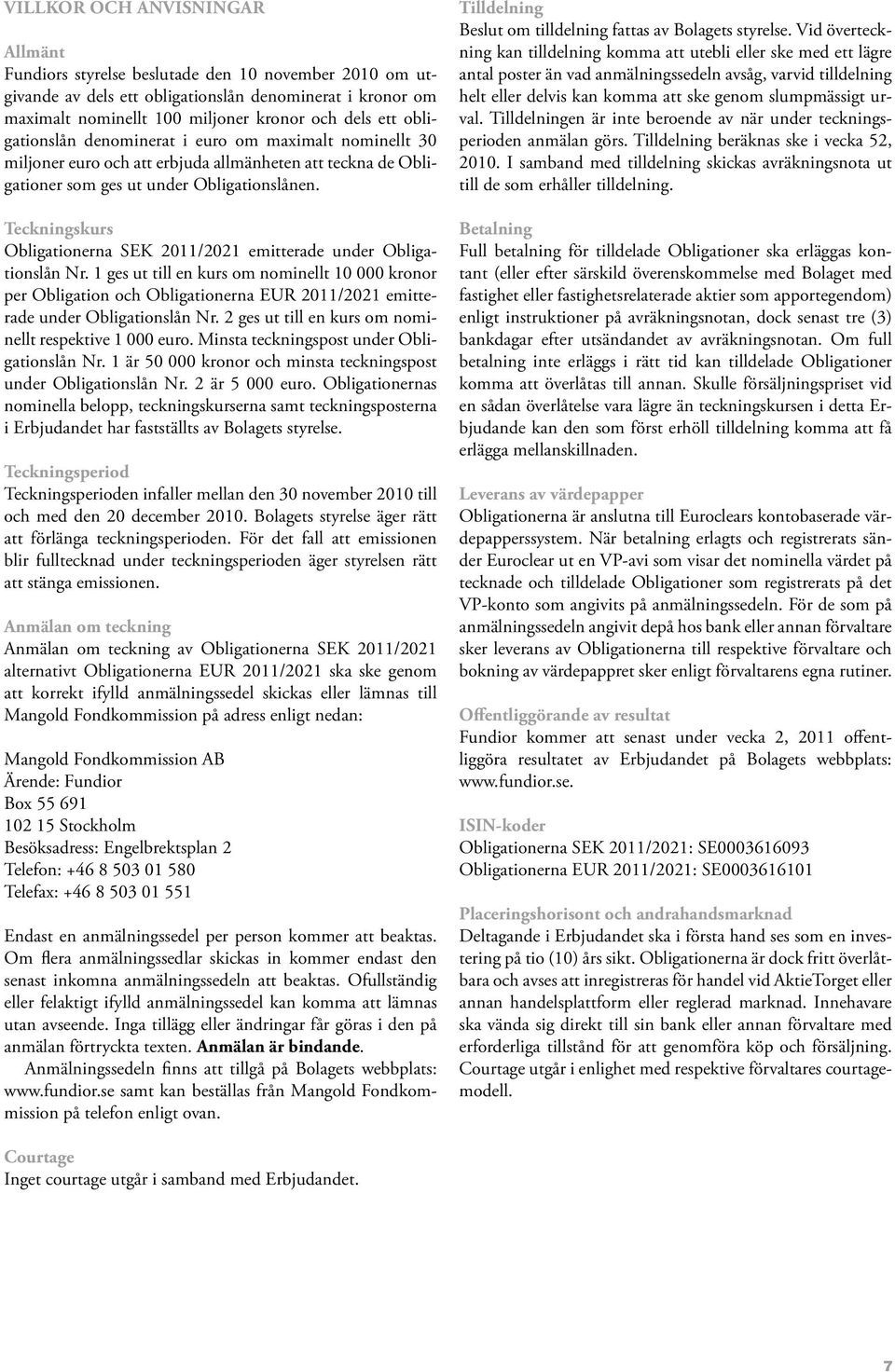 Teckningskurs Obligationerna SEK 2011/2021 emitterade under Obligationslån Nr.