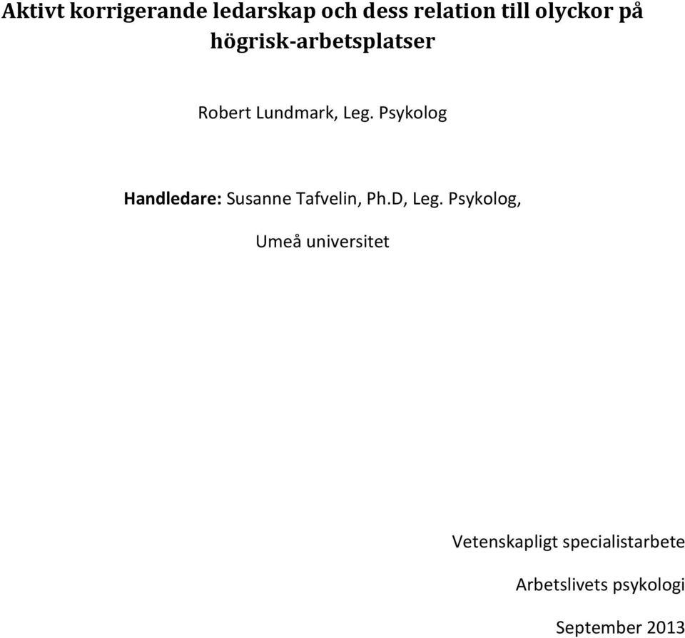 Psykolog Handledare: Susanne Tafvelin, Ph.D, Leg.