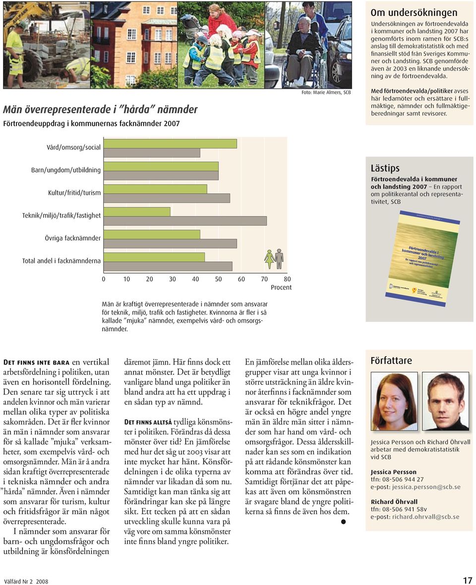 Landsting. SCB genomförde även år 23 en liknande undersökning av de förtroendevalda.