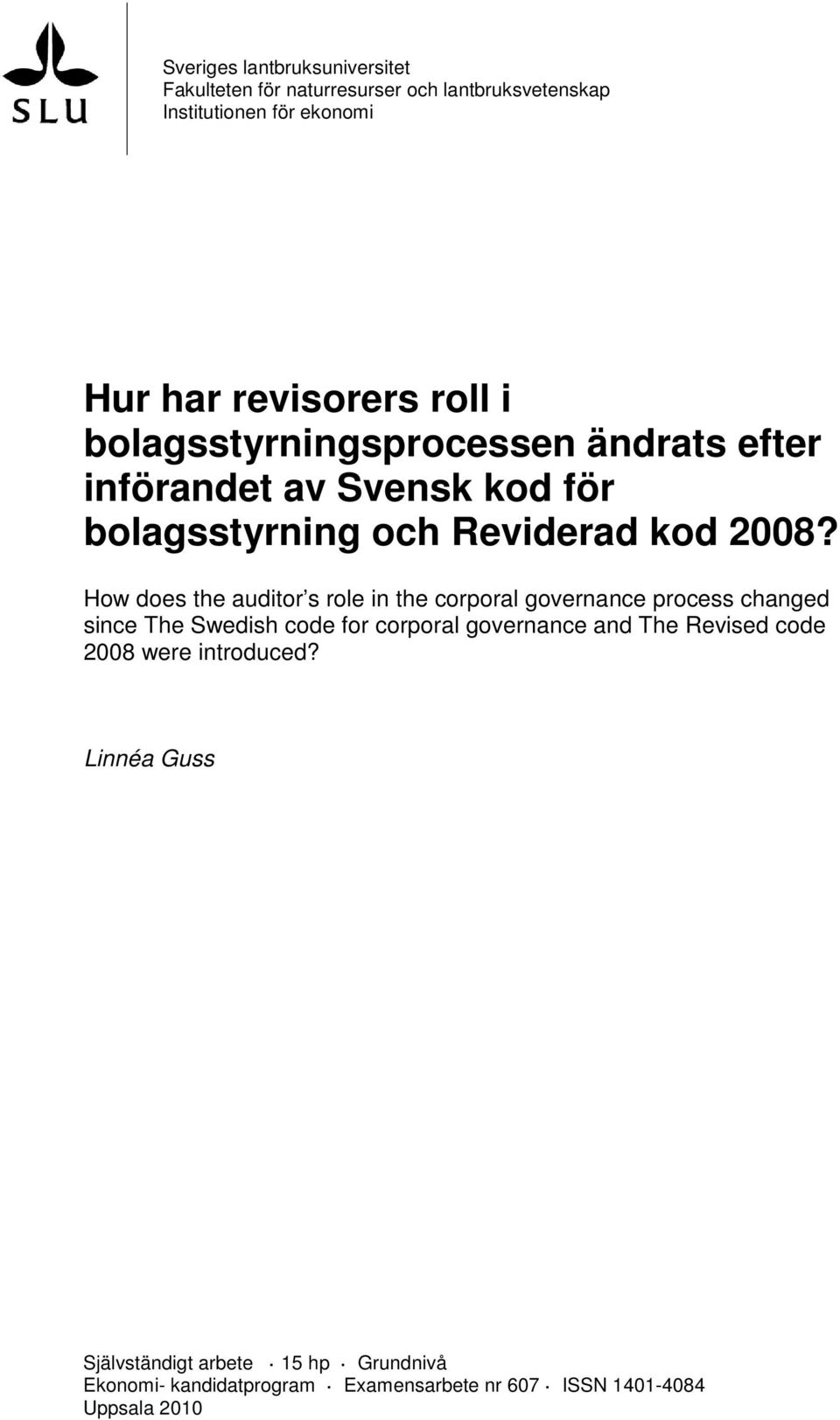 How does the auditor s role in the corporal governance process changed since The Swedish code for corporal governance and The